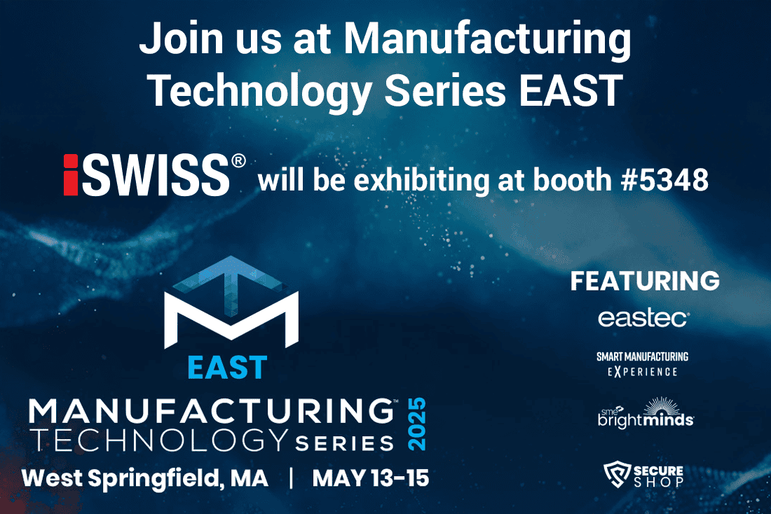iSWISS at Manufacturing Technology Series EAST 2025.